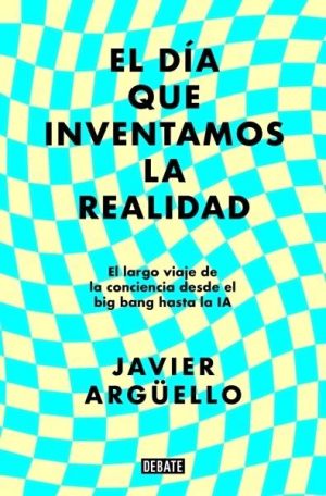 El día que inventamos la realidad