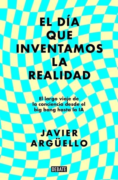 El día que inventamos la realidad