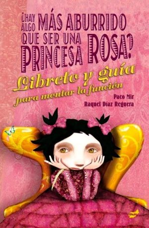 ¿Hay algo más aburrido que ser una princesa rosa?