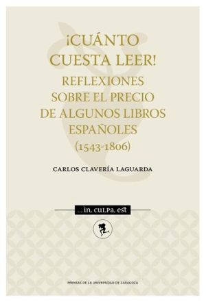 ¡Cuánto cuesta leer! Reflexiones sobre el precio de algunos libros españoles (1543-1806)