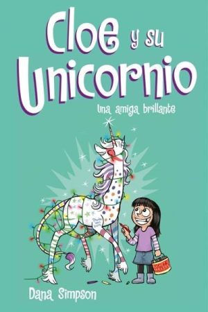 Una amiga brillante (Cloe y su Unicornio 4)