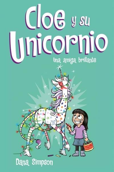 Una amiga brillante (Cloe y su Unicornio 4)