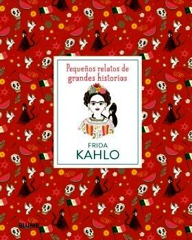 Pequeños relatos de grandes historias. Frida Kahlo