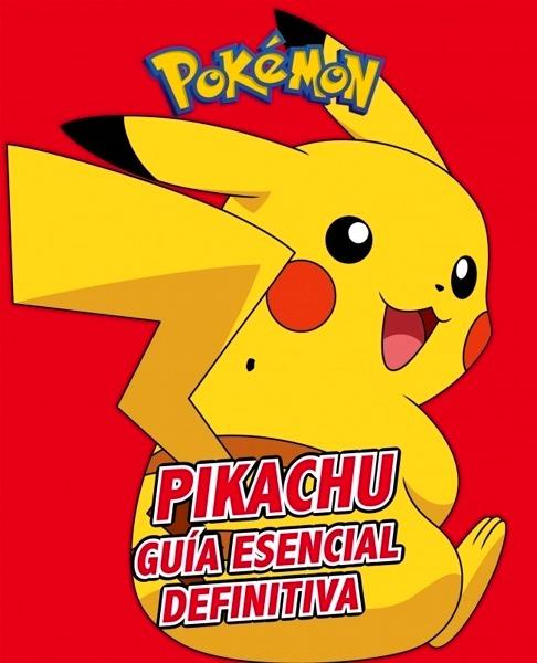 Pikachu. Guía esencial definitiva (Colección Pokémon)