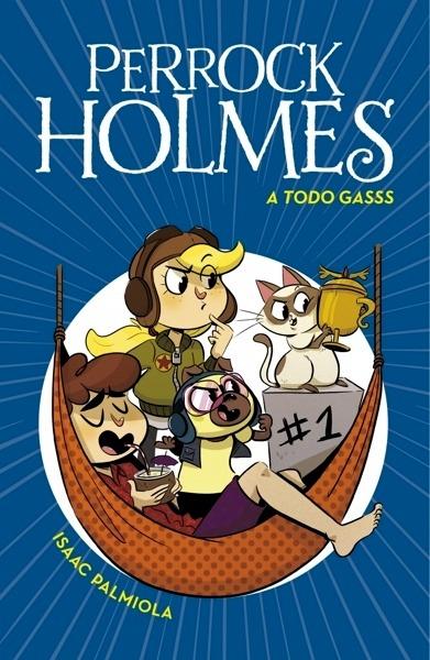 A todo gasss (Serie Perrock Holmes 13)