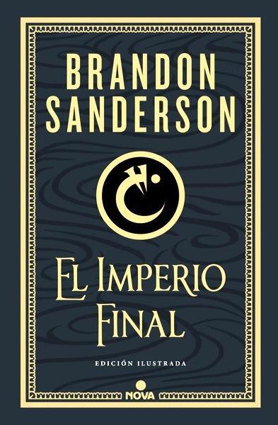 El Imperio Final (Nacidos de la Bruma-Mistborn  edición ilustrada  1)