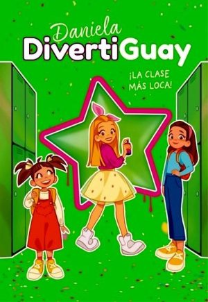 Daniela Divertiguay 4. ¡La clase más loca! (Daniela DivertiGuay 4)