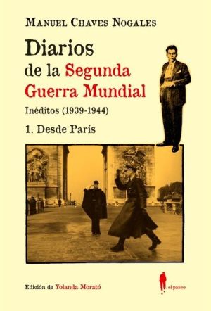 Diarios de la Segunda Guerra Mundial. 1 Desde París