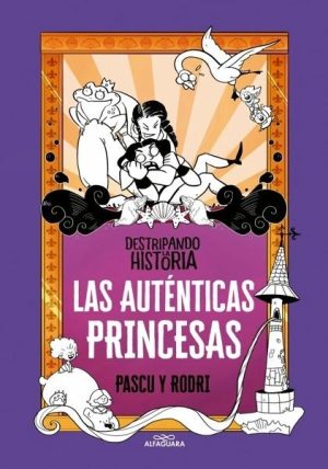 Las auténticas princesas (Destripando la historia)