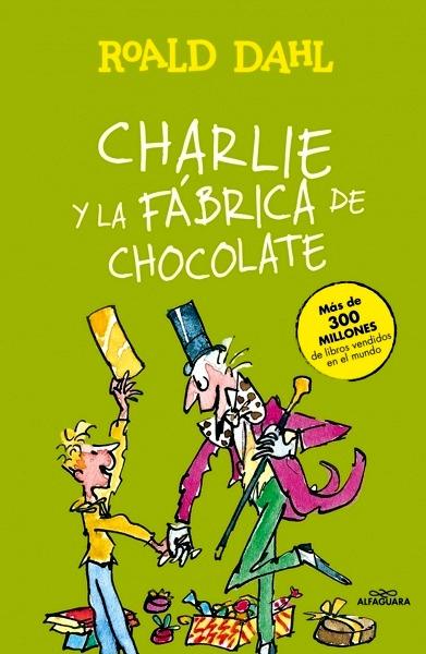 Charlie y la fábrica de chocolate (Colección Alfaguara Clásicos)