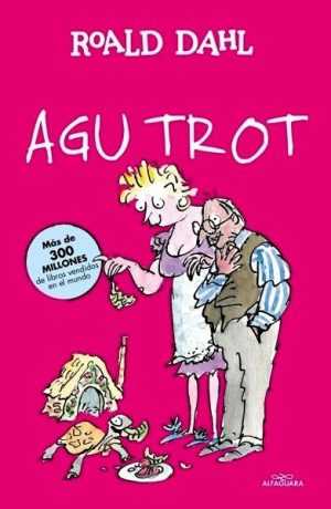 Agu Trot (Colección Alfaguara Clásicos)