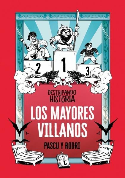 Los mayores villanos (Destripando la historia)