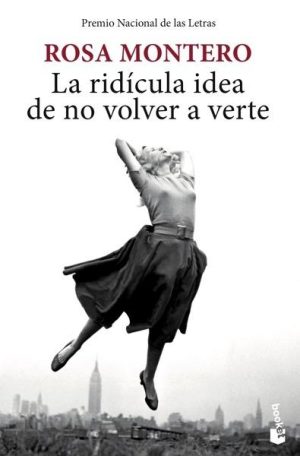 La ridícula idea de no volver a verte