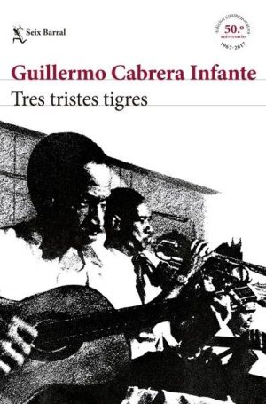 Tres tristes tigres EDICIÓN CONMEMORATIVA
