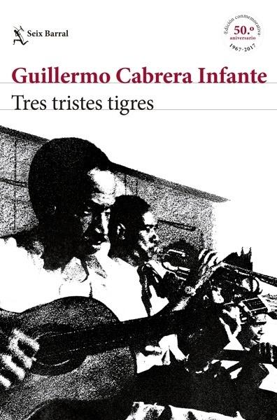 Tres tristes tigres EDICIÓN CONMEMORATIVA