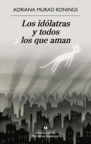 Los idólatras y todos los que aman