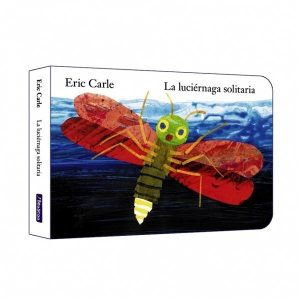La luciérnaga solitaria (Colección Eric Carle)