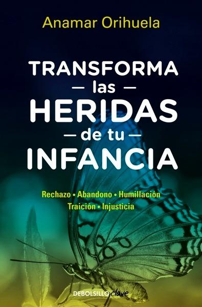 Transforma las heridas de tu infancia