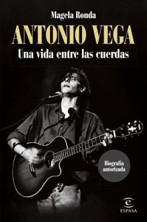 Antonio Vega. Una vida entre las cuerdas
