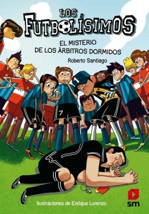 Los Futbolísimos 1: El misterio de los árbitros dormidos