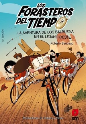 Los Forasteros del Tiempo 1: La aventura de los Balbuena en el lejano Oeste
