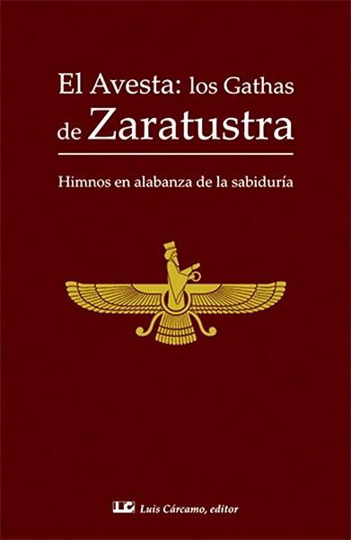 El Avesta; los Gathas de Zaratustra