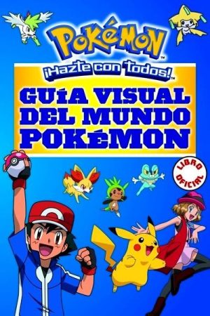 Guía visual del mundo Pokémon (Colección Pokémon)