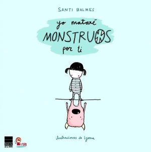 Yo mataré monstruos por ti