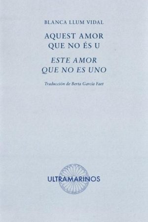 Aquest amor que no ès u / Este amor que no es uno