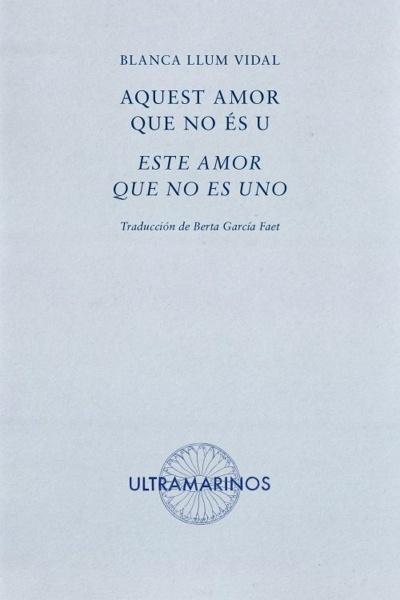 Aquest amor que no ès u / Este amor que no es uno