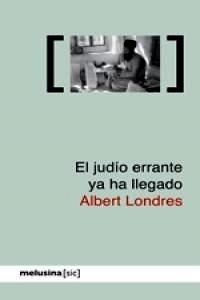 El judío errante ya ha llegado