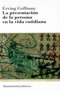 La presentación de la persona en la vida cotidiana (2A ED)