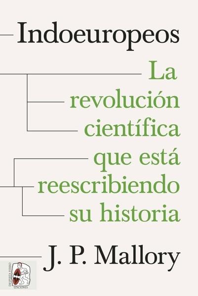 Indoeuropeos. La revolución científica que está reescribiendo su historia