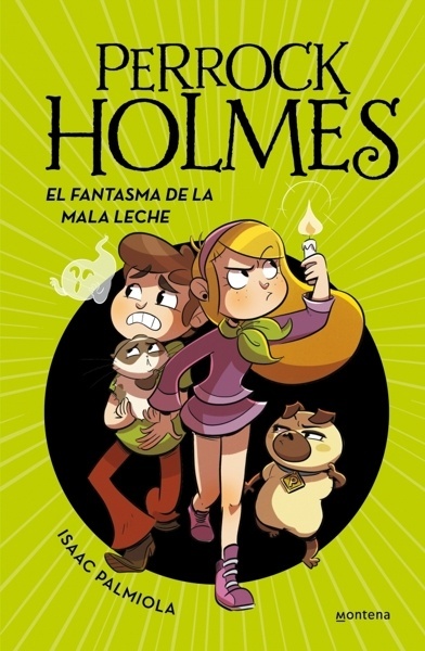 El fantasma de la mala leche (Serie Perrock Holmes 16)