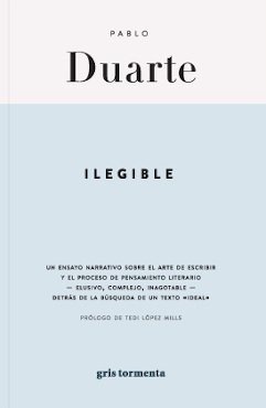 ILEGIBLE. UN ENSAYO NARRATIVO SOBRE EL ARTE DE ESCRIBIR