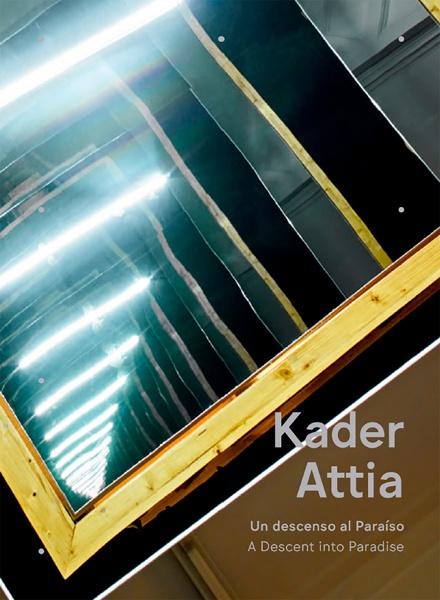 Kader Attia: Un Descenso al Paraíso A Descent into Paradise