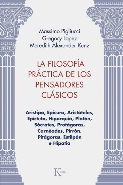 La filosofía práctica de los pensadores clásicos