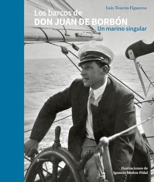 Los barcos de don Juan de Borbón. Un marino singular