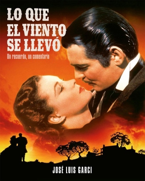 LO QUE EL VIENTO SE LLEVÓ. UN RECUERDO