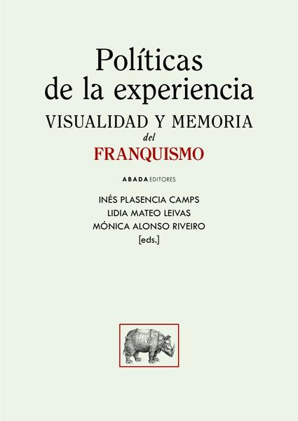 Políticas de la experiencia. Visualidad y memoria del franquismo