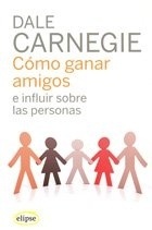 Cómo ganar amigos e influir sobre las personas