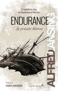 ENDURANCE EL LEGENDARIO VIAJE DE SHACKLETON AL POL