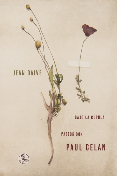 BAJO LA CUPULA - PASEOS CON PAUL CELAN