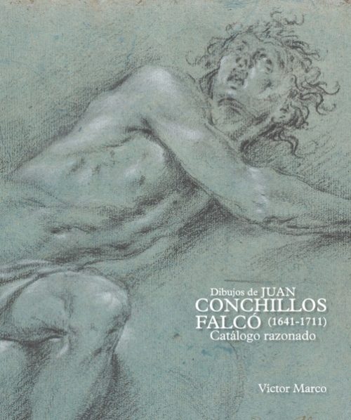 Dibujos de Juan Conchillos Falcó (1641-1711). Catálogo razonado