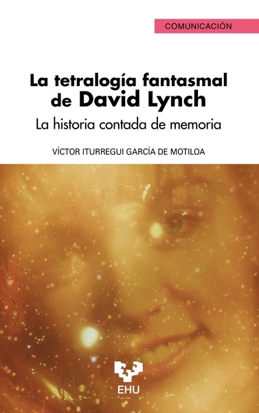 La tetralogía fantasmal de David Lynch