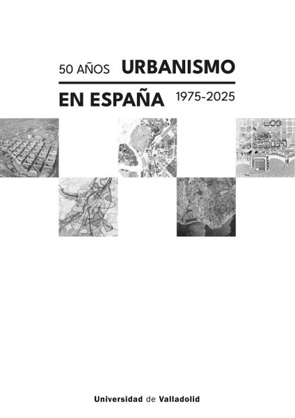 50 años urbanismo en Esapaña. 1975-2025
