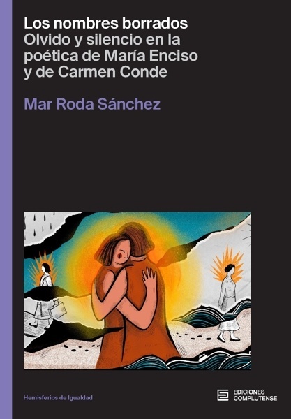 Los nombres borrados 'olvido y silencio en la poética de María Enciso y de Carmen Conde'