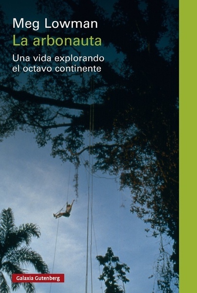 La arbonauta 'Una vida explorando el octavo continente'
