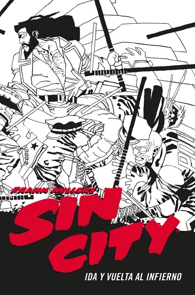 SIN CITY 07. IDA Y VUELTA AL INFIERNO (CARTONÉ)